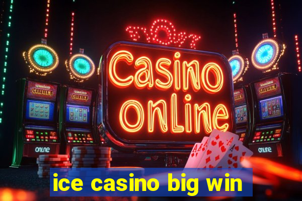 ice casino big win